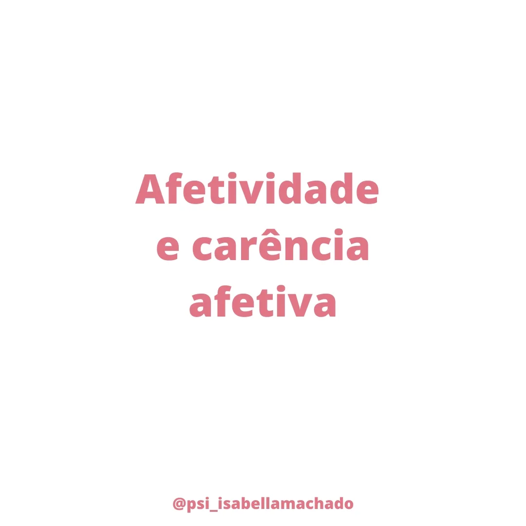 Afetividade e carência afetiva