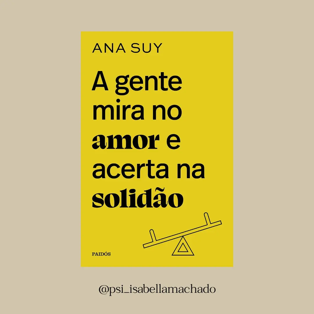 #Psi_com_livros: A gente mira no amor e acerta na solidão